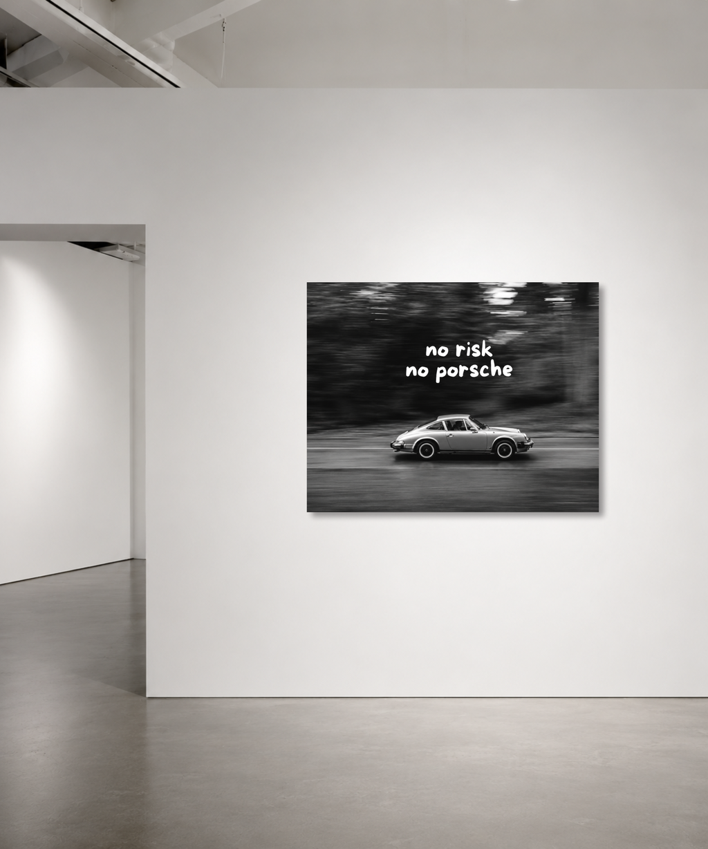 No Risk, No Porsche