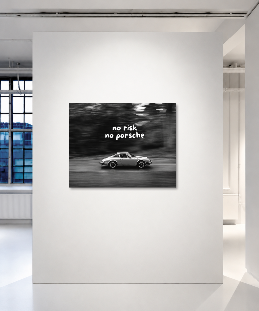 No Risk, No Porsche
