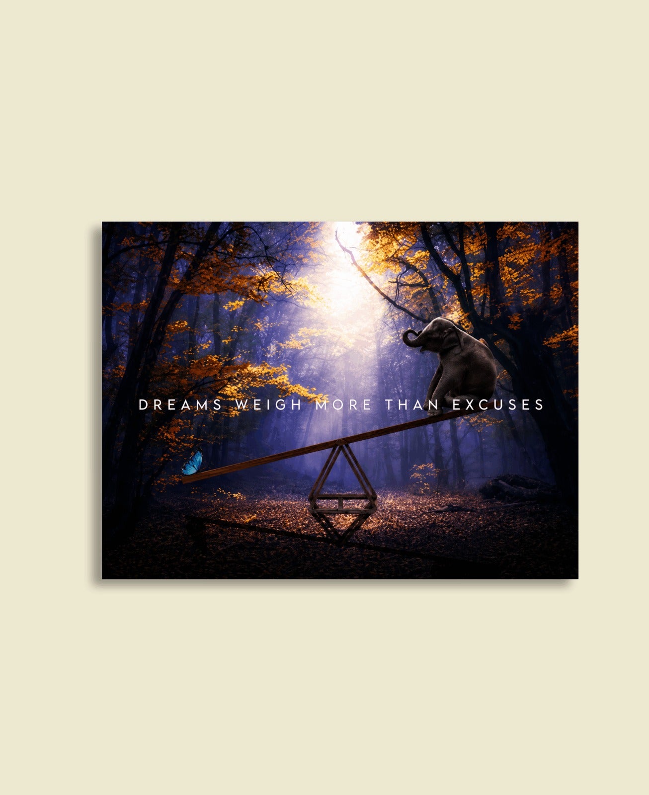 Dreams Weigh More Than Excuses
